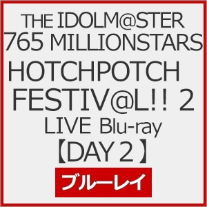 THE IDOLM@STER 765 MILLIONSTARS HOTCHPOTCH FESTIV@L!! 2 LIVE Blu-rayyDAY2z|765 MILLIONSTARS|LABX-8827/8
