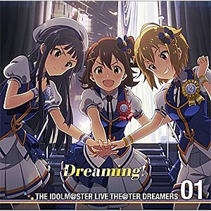 THE IDOLM@STER LIVE THE@TER DREAMERS 01 Dreaming!(ʏ)  t(R͂邩),ŏÍ(c),ɐ(Machico)