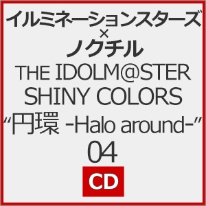 THE IDOLM@STER SHINY COLORS “円環 -Halo around-