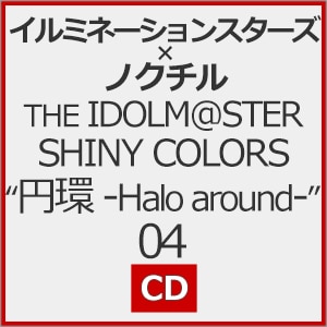 [初回仕様]THE IDOLM@STER SHINY COLORS “円環 -Halo around-" 04  イルミネーションスターズ×ノクチル
