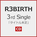 R3BIRTH 3rd Single�w�^�C�g������x�yCD�z[�����[�J�[�A���w�����T�{����{��]|R3BIRTH|LACM-24853