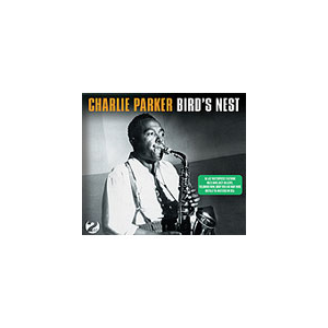 BIRD'S NEST[A]|CHARLIE PARKER|NOT2CD302