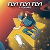 FLY! FLY! FLY!(���S���Y�����)�y�A�i���O�Ձz  T-SQUARE