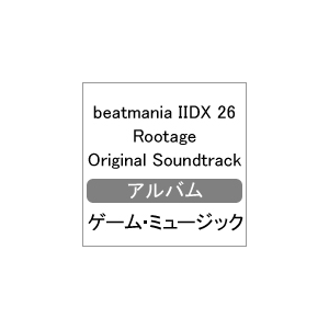 Beatmania Iidx 26 Rootage Original Soundtrack ゲーム ミュージック Qwce コナミデジタルエンタテインメント 音楽 映像ソフト 販売 通販 ジョーシン ディスクピア