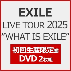 [撅Tt]EXILE LIVE TOUR 2025gWHAT IS EXILE"(񐶎Y)y2DVDz|EXILE|RZBD-67285/6