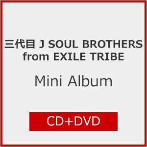 [撅Tt]Mini Albumu^CgvyCD+DVDz[dl]|O J SOUL BROTHERS from EXILE TRIBE|RZCD-67327/B