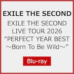 [�撅���T�t][����d�l]EXILE THE SECOND LIVE TOUR 2026�gPERFECT YEAR BEST �`Born To Be Wild�`"�yBlu-ray�z|EXILE THE SECOND|RZXD-67735/6/B  
