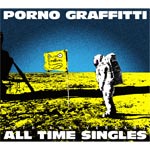 PORNOGRAFFITTI 15th Anniversary “ALL TIME SINGLES