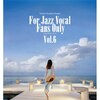 For Jazz Vocal Fans Only Vol.6�y�A�i���O�Ձz  V.A.