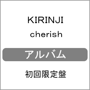 cherish()|KIRINJI|UCCJ-9219
