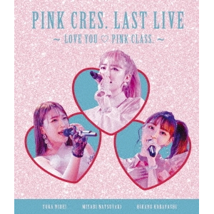 PINK CRES. LAST LIVE `LOVE YOU  PINK CLASS. `|PINK CRES.|UFXW-1020
