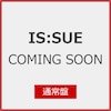 COMING SOON(�ʏ��)[����d�l]  IS:SUE