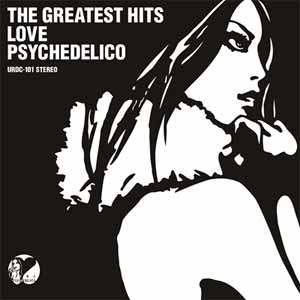 THE GREATEST HITS【アナログ盤】 | LOVE PSYCHEDELICO | URDC