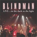 LIVE...in the dark to the light|BLINDMAN|WLKR-33